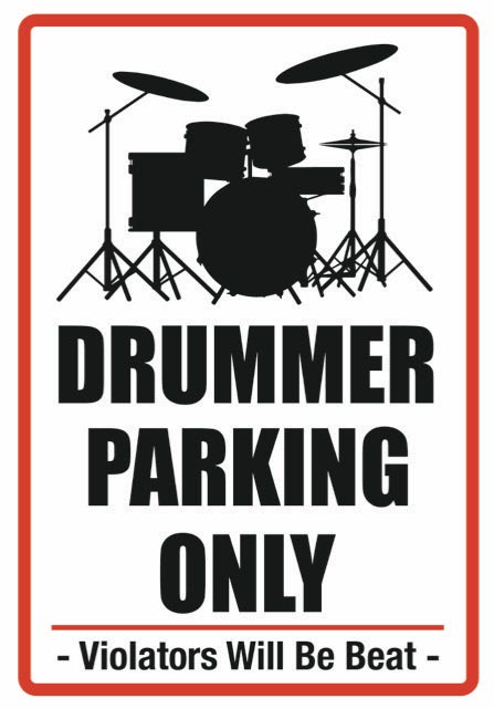 Drummer Parking Only Drum Sign